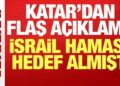 İsrail savaş uçakları başkent Doha’da Hamas’ı hedef almıştı: Katar’dan flaş açıklama!
