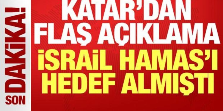İsrail savaş uçakları başkent Doha’da Hamas’ı hedef almıştı: Katar’dan flaş açıklama!
