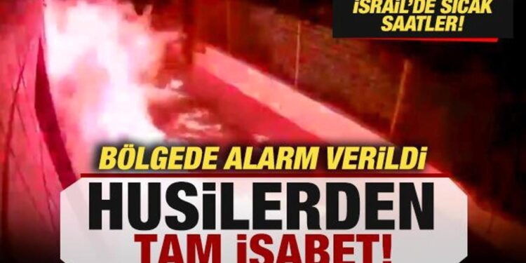İsrail’de sıcak saatler! Husilerden tam isabet! Bölgede alarm verildi