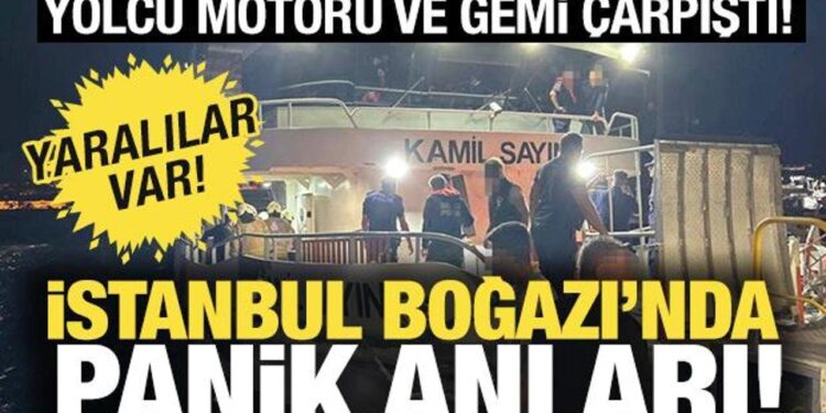 İstanbul Boğazı’nda kaza! Yolcu motoru ile gemi çarpıştı, yaralılar var