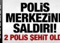 İzmir’de polis merkezine saldırı! 2 polisimiz şehit!