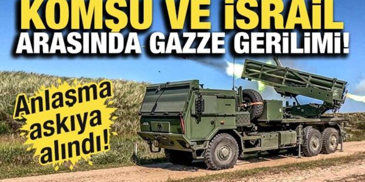 Komşu ve İsrail arasında Gazze gerilimi: Anlaşma askıya alındı