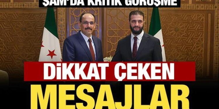 MİT Başkanı Kalın, Şara ile görüştü! Dikkat çeken mesajlar