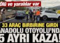 Otoyolda 5 ayrı kazada 33 araç birbirine girdi