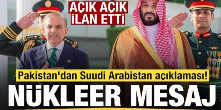 Pakistan’dan son dakika Suudi Arabistan açıklaması! Açık açık ilan etti! Nükleer mesaj