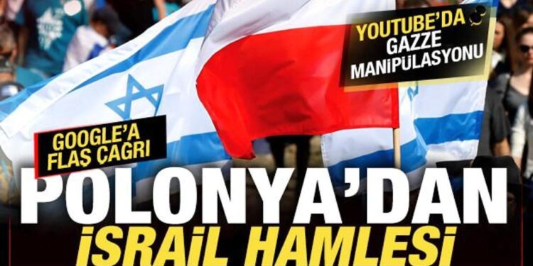 Polonya’dan, Google’a İsrail çağrısı! YouTube’da Gazze manipülasyonu