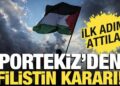 Portekiz’den Filistin kararı! İlk adımı attılar