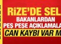 Rize’de sel! Bölgede son durum ne? Bakanlardan peş peşe açıklamalar….