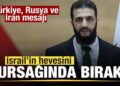 Şara, İsrail’in hevesini kursağında bıraktı! Türkiye, Rusya ve İran mesajı