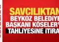 Savcılıktan Beykoz Belediye Başkanı Köseler’in tahliyesine itiraz