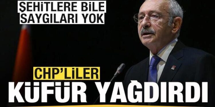 Şehitlere bile saygıları yok! CHP’liler küfür yağdırdı
