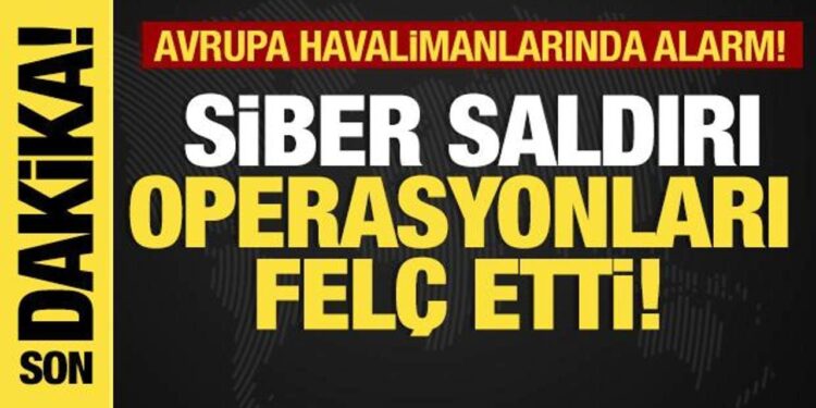 Son dakika… Avrupa havalimanlarında alarm! Siber saldırı operasyonları felç etti!