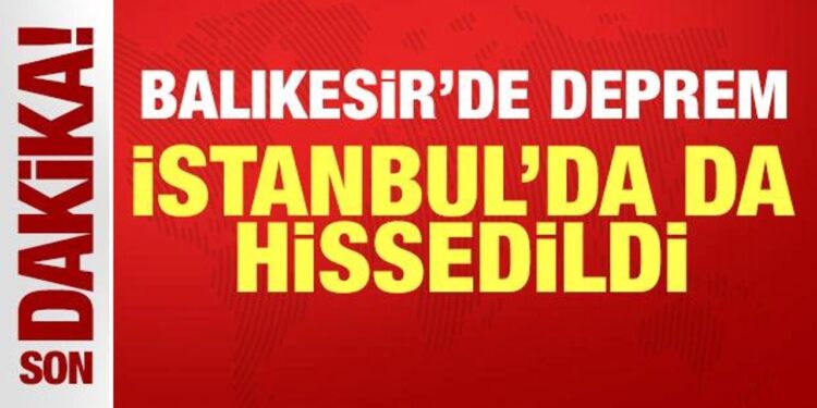 Son dakika: Balıkesir Sındırgı’da deprem: İstanbul, Bursa ve İzmir’de de hissedildi!