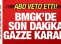 Son dakika: BM Güvenlik Konseyi’nden Gazze kararı! ABD veto etti