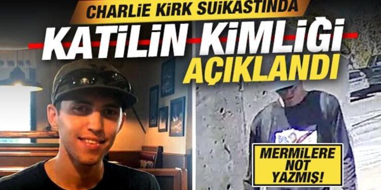 Son dakika: Charlie Kirk’in katilinin kimliği açıklandı! Mermilere not yazmış
