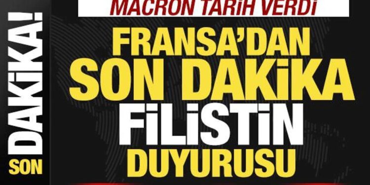 Son dakika: Macron tarih verdi! Fransa resmen Filistin Devleti’ni tanıyor
