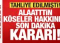 Son dakika: Tahliye edilen Alaattin Köseler yeniden tutuklandı!