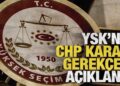 SON DAKİKA: Yüksek Seçim Kurulu’nun CHP kararı gerekçesi açıklandı