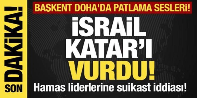 Son dakika…Katar’da kırmızı alarm! Başkent Doha’da patlama sesleri