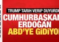 Trump tarih verip duyurdu: Cumhurbaşkanı Erdoğan ABD’ye gidiyor