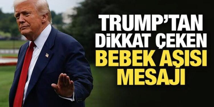 Trump’tan dikkat çeken bebek aşısı mesajı: Atlara yapılan gibi dev dozlar veriliyor!