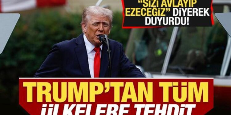 Trump’tan tüm ülkelere tehdit! “Sizi avlayıp ezeceğiz” diyerek duyurdu