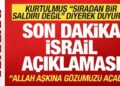 Türkiye’den son dakika İsrail açıklaması Kurtulmuş “Hepimizin gözünü açsın” deyip duyurdu