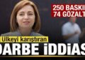 Ülkeyi karıştıran darbe iddiası! Alarm verildi! 250 baskın, 74 gözaltı