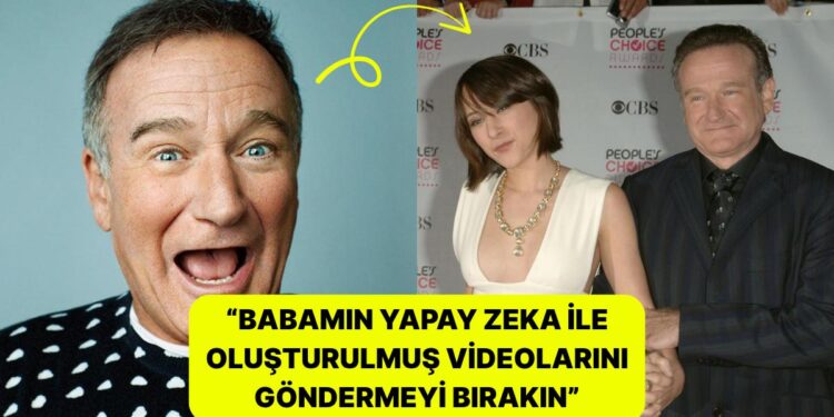 Ünlü Oyuncu Robin Williams’ın Kızı, Yapay Zeka Videolar Yüzünden Yalvardı: “Lütfen Ona Bunu Yapmayın”