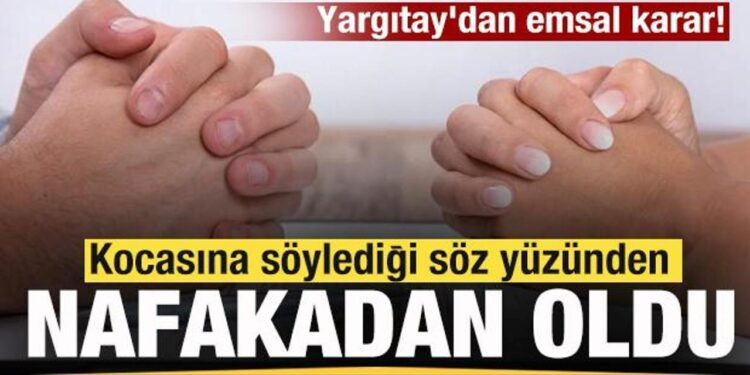 Yargıtay’dan emsal karar! Nafakadan oldu