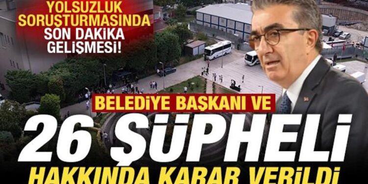 Yolsuzluk soruşturmasında son dakika kararı! Belediye Başkanı dahil 26 kişi tutuklandı