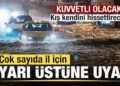 13 il için son dakika uyarısı! Kuvvetli yağış uyarısı! Kış kendini hissettirecek