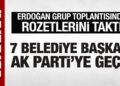 7 belediye başkanı AK Parti’ye geçti: Erdoğan rozetlerini taktı