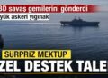 ABD savaş gemilerini gönderdi! Sürpriz mektup! Destek talebi