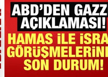 ABD’den son dakika Gazze açıklaması: Hamas ile İsrail arasındaki görüşmede son durum!