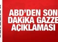 ABD’den son dakika Gazze açıklaması: Yapılması gerekenler var!