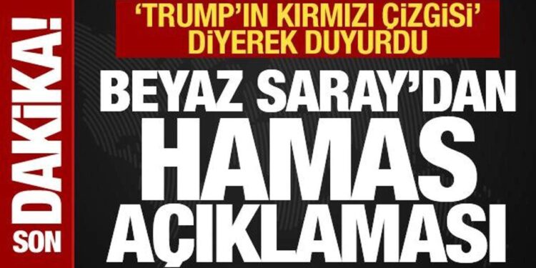 ABD’den son dakika Hamas açıklaması! ‘Trump’ın kırmızı çizgisi’ deyip duyurdu