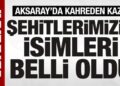 Aksaray’da kaza: 2 asker şehit, 1 sivil öldü, 3 yaralı: İşte şehitlerimizin isimleri