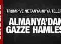 Almanya’dan Gazze hamlesi: Trump ve Netanyahu’ya telefon