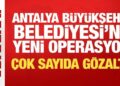 Antalya Büyükşehir Belediyesi’ne yeni operasyon: 20 kişi hakkında gözaltı kararı