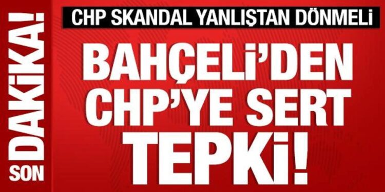 Bahçeli’den CHP’ye sert tepki