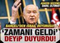 Bahçeli’den son dakika İsrail duyurusu! ‘Zamanı geldi’ deyip açıkladı: Askeri seçenek…