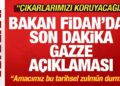Bakan Fidan’dan son dakika açıklaması! ‘Amacımız bu tarihsel zulmün durması” deyip duyurdu