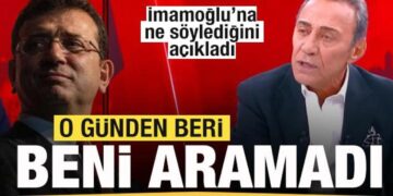 Berhan Şimşek İmamoğlu’na ne söylediğini açıkladı! O günden beri beni aramadı