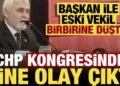 CHP’de bir kongrede daha olay çıktı! Başkan ile eski vekil birbirine düştü…