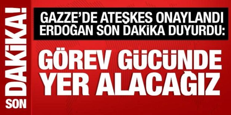 Cumhurbaşkanı Erdoğan, son dakika duyurdu: Gazze’de görev gücünde yer alacağız!