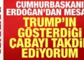 Cumhurbaşkanı Erdoğan’dan mesaj: Trump’ın gösterdiği çabayı ve liderliği takdir ediyorum