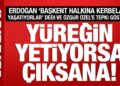 Cumhurbaşkanı Erdoğan’dan Özgür Özel’e tepki: Yüreğin yetiyorsa çıksana!