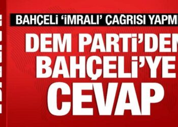 DEM Partİ’den Bahçeli’nin ‘İmralı’ çağrısına cevap