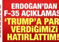 Erdoğan’dan son dakika F-35 açıklaması: Trump’a hatırlattım, takip ediyoruz!